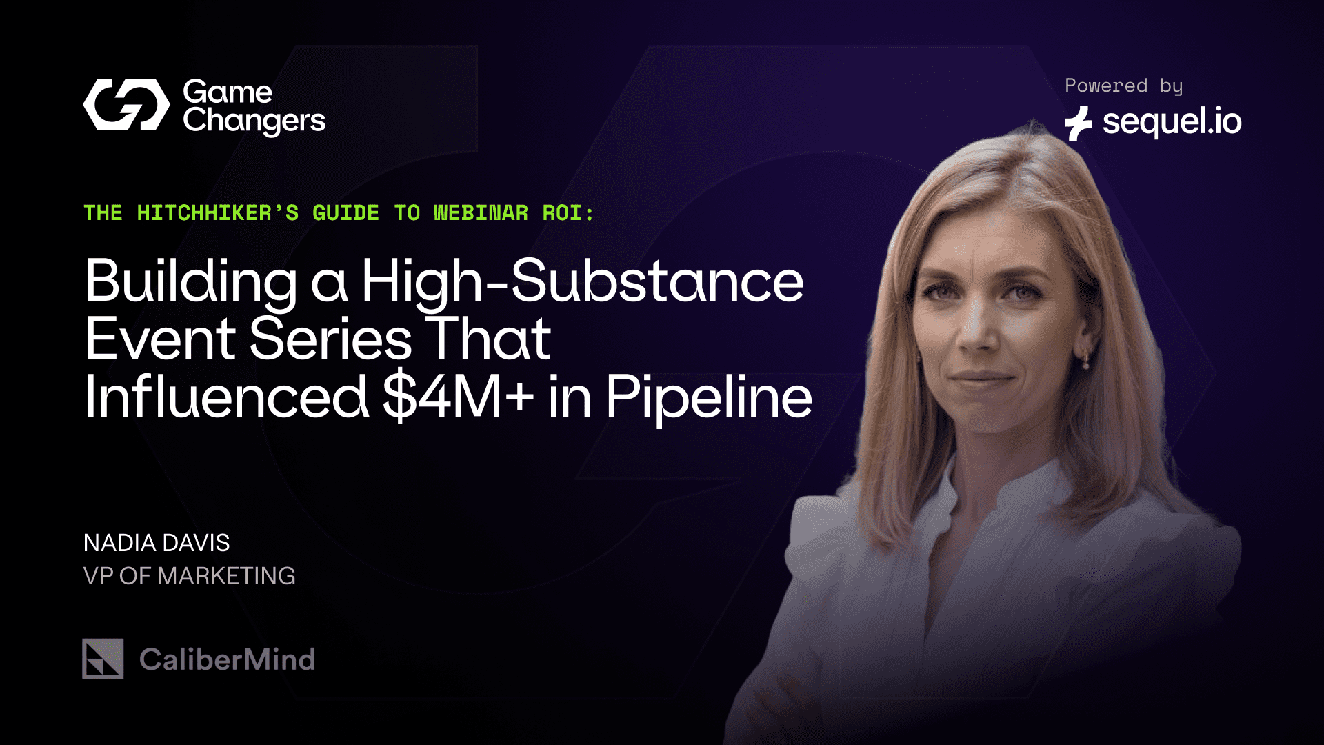 The Hitchhiker’s Guide to Webinar ROI: Building a High-Substance Event Series That Influenced $4M+ in Pipeline